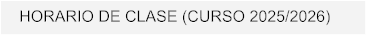 HORARIO DE CLASE (CURSO 2025/2026)
