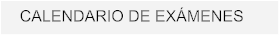 CALENDARIO DE EXÁMENES