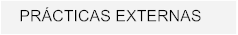 PRÁCTICAS EXTERNAS