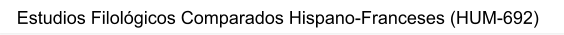 Estudios Filológicos Comparados Hispano-Franceses (HUM-692)