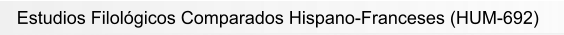 Estudios Filológicos Comparados Hispano-Franceses (HUM-692)
