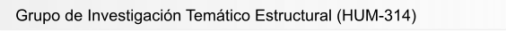 Grupo de Investigación Temático Estructural (HUM-314)